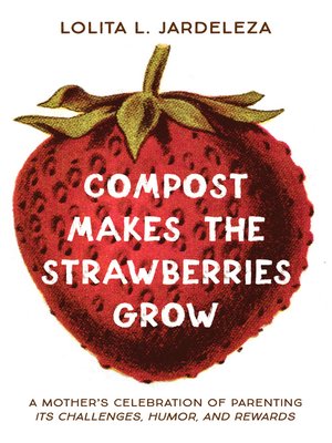 cover image of Compost Makes the Strawberries Grow